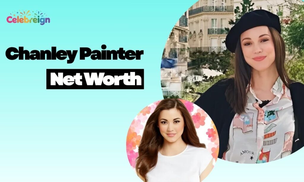 Chanley-Painter-Net-Worth