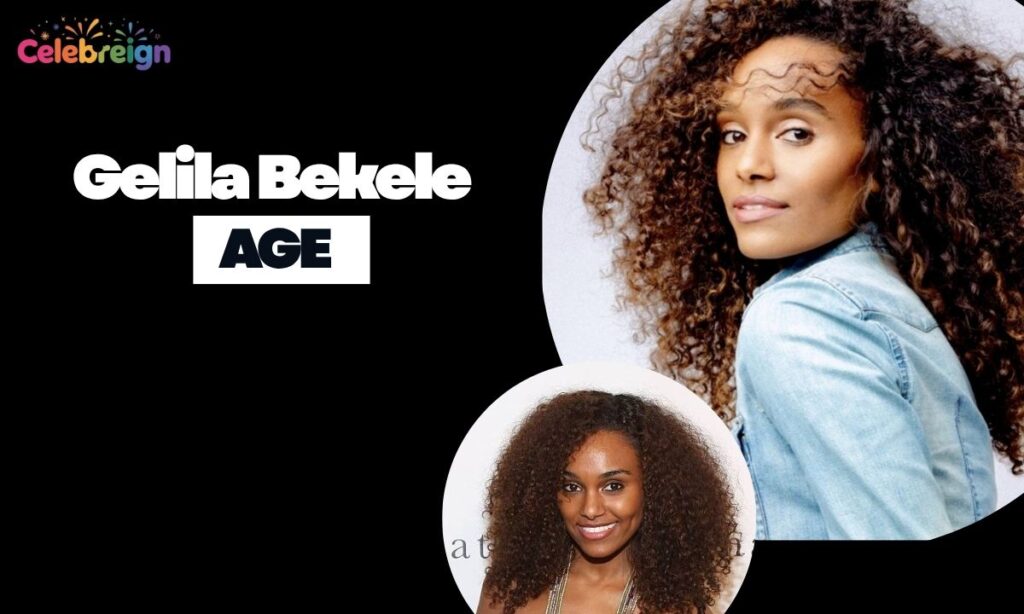 Gelila Bekele Age