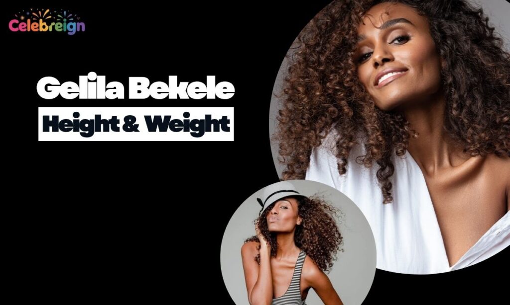 Gelila Bekele Height, Weight, and Physical Appearance