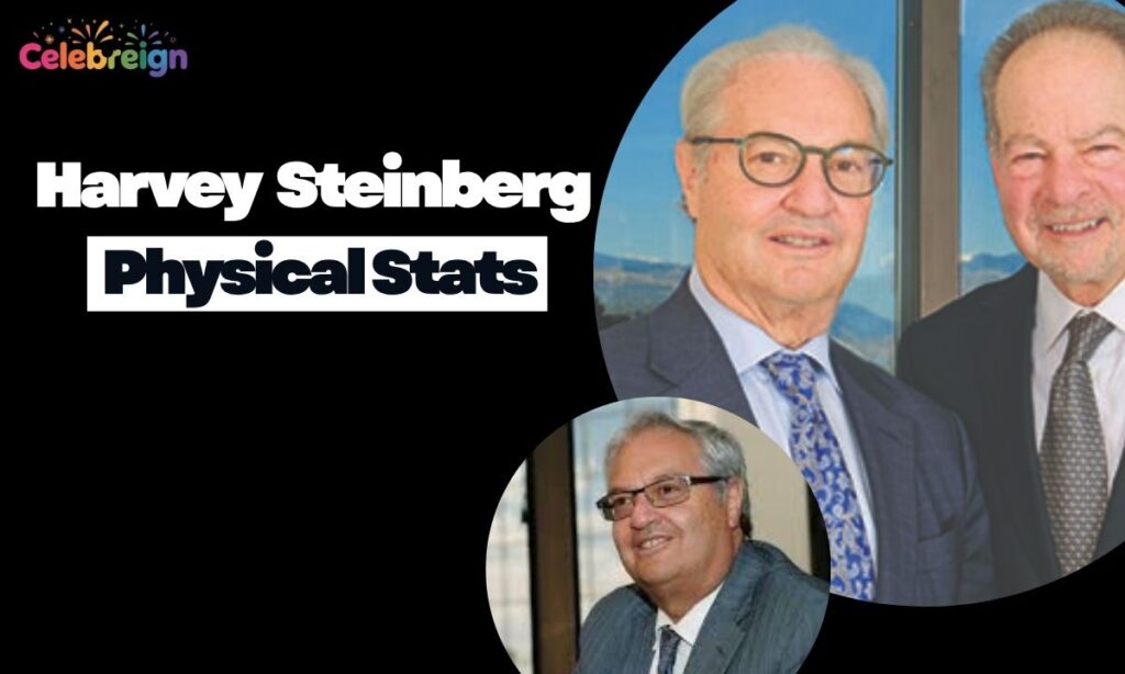 Harvey Steinberg Height, and Physical Stats