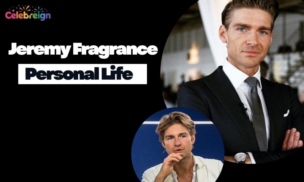 Jeremy Fragrance Personal Life and Interests