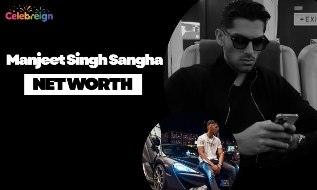Manjeet Singh Sangha Net Worth