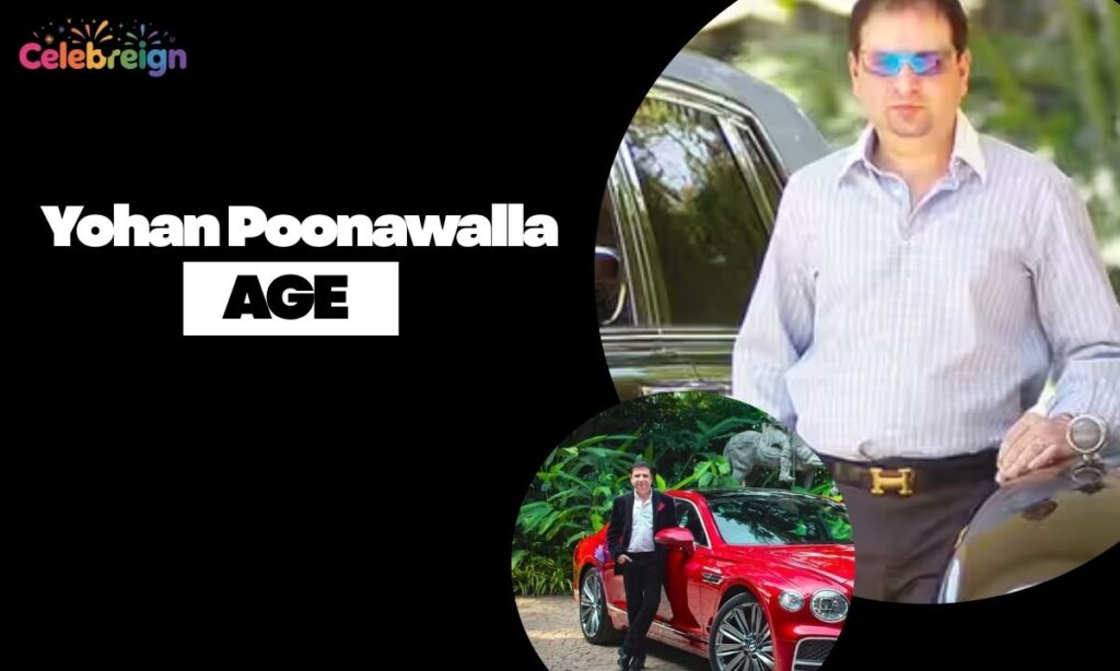 Yohan Poonawalla Age