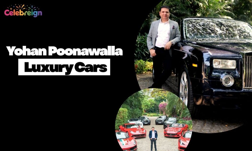 Yohan Poonawalla's Love for Luxury Cars