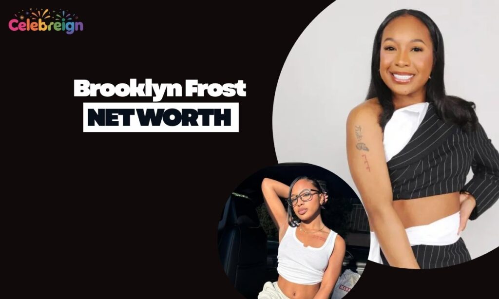 Brooklyn Frost Net Worth