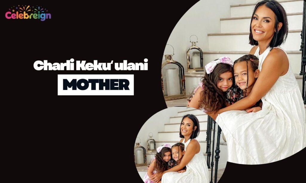 Charli Kekuʻulani Jesiree Dizon: The Mother