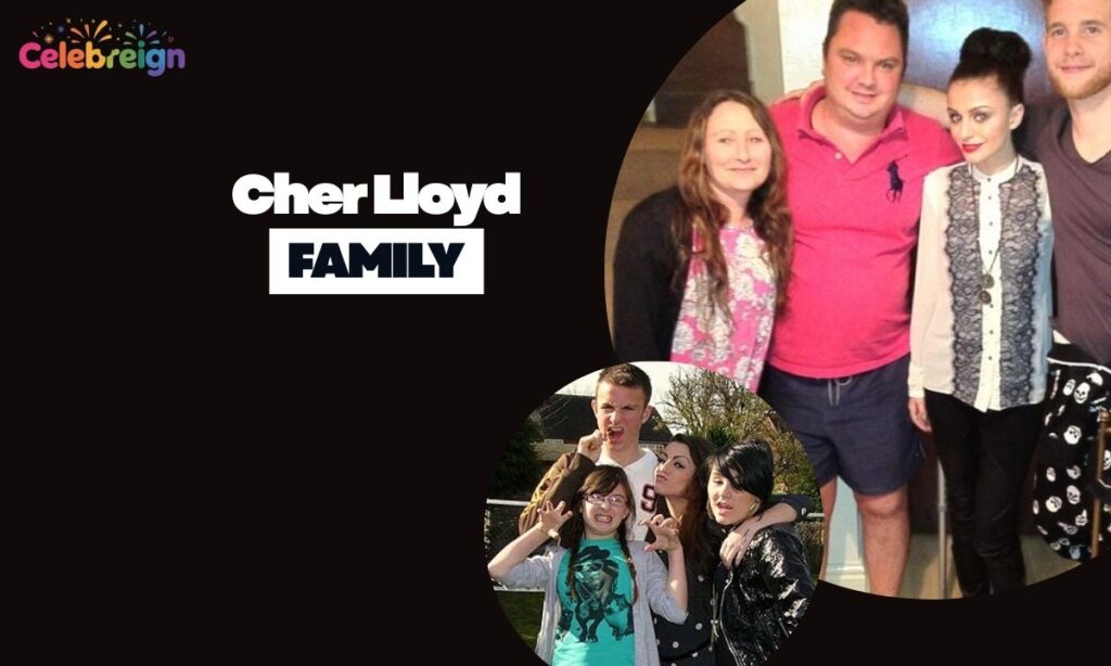 Cher Lloyd Family and Support System