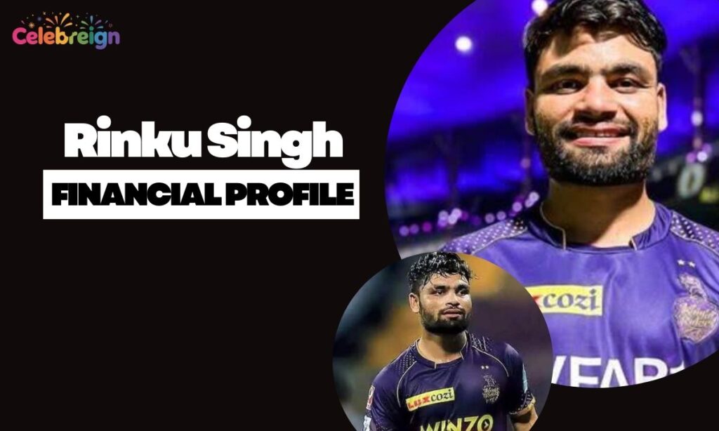 Rinku Singh Financial Profile and Assets