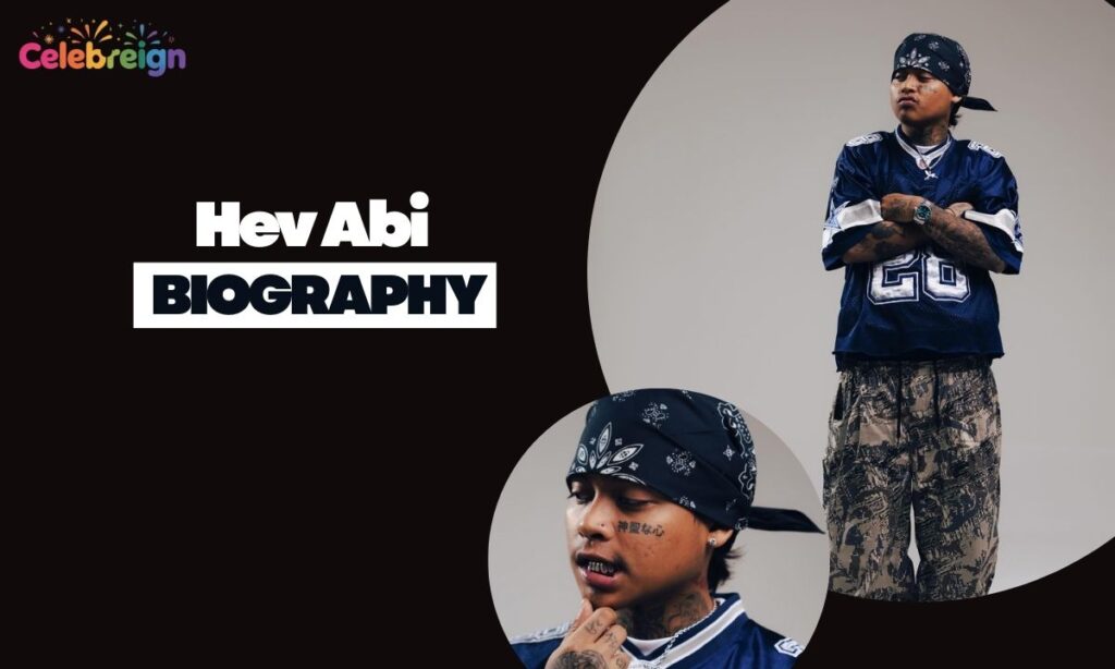 Hev Abi Biography