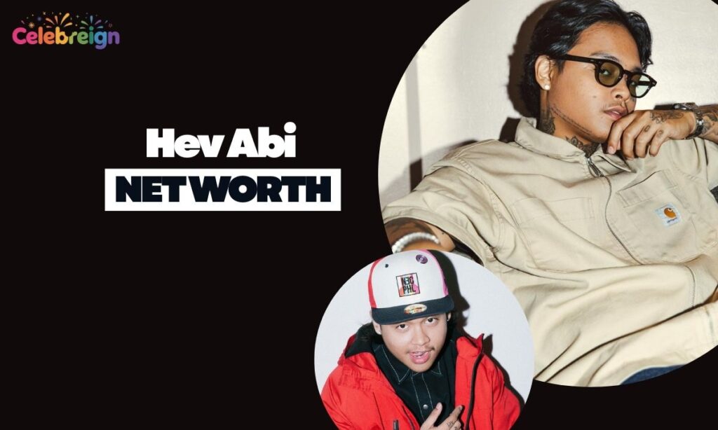 Hev Abi Net Worth