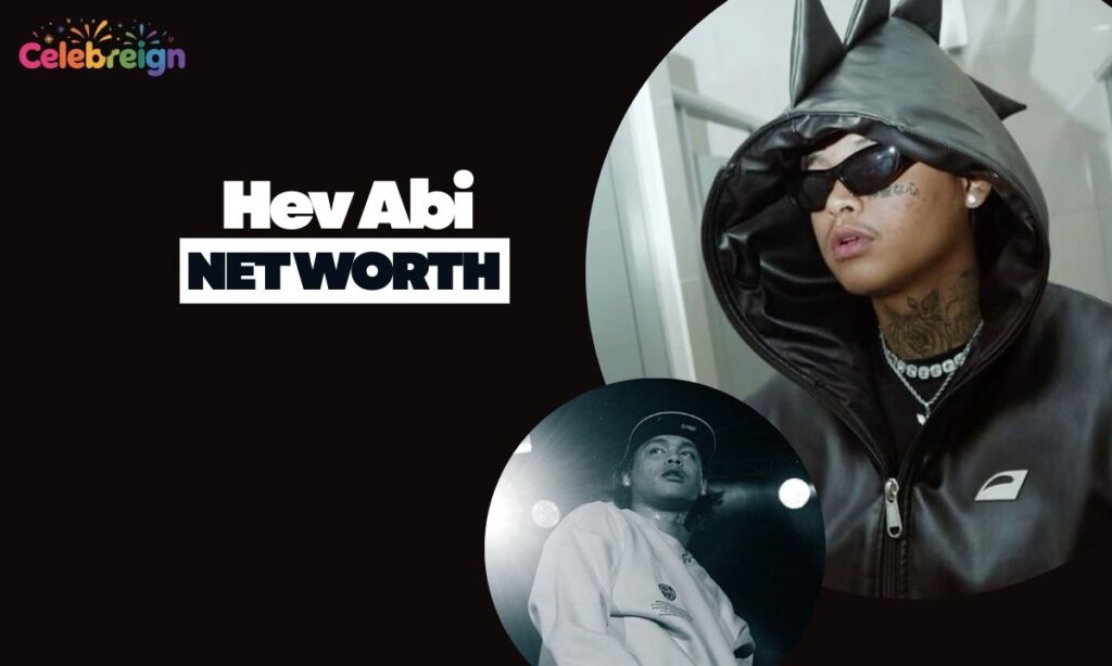 Hev Abi Net Worth