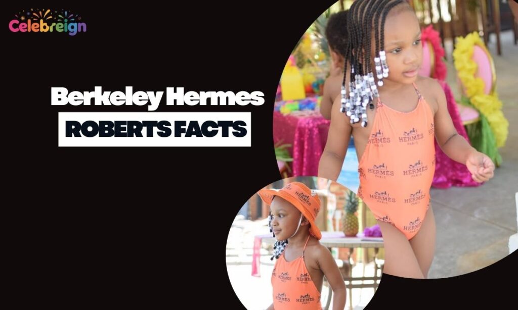 Interesting Facts about Berkeley Hermes Roberts