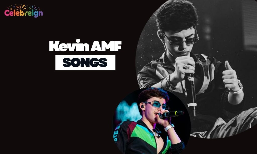 Kevin AMF Songs