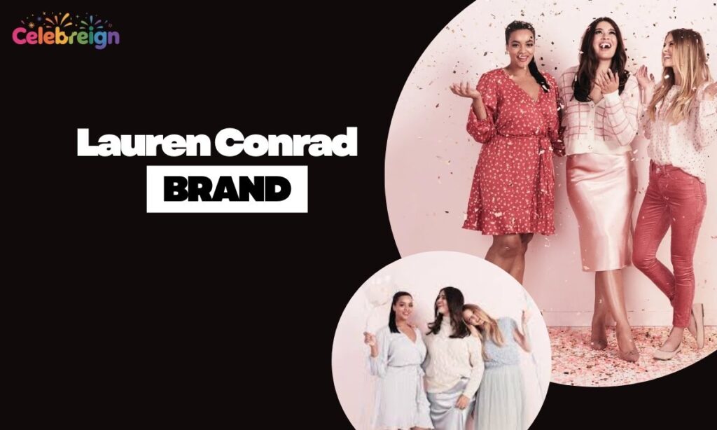 Lauren Conrad Brand Endorsements and Collaborations