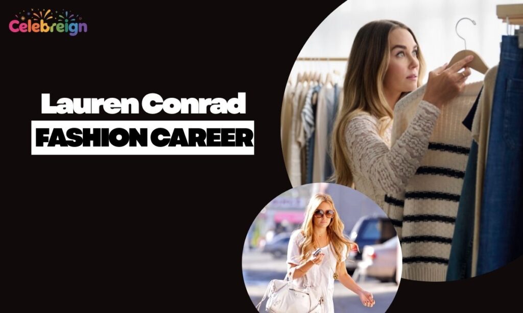 Lauren Conrad Fashion Career and Business Ventures