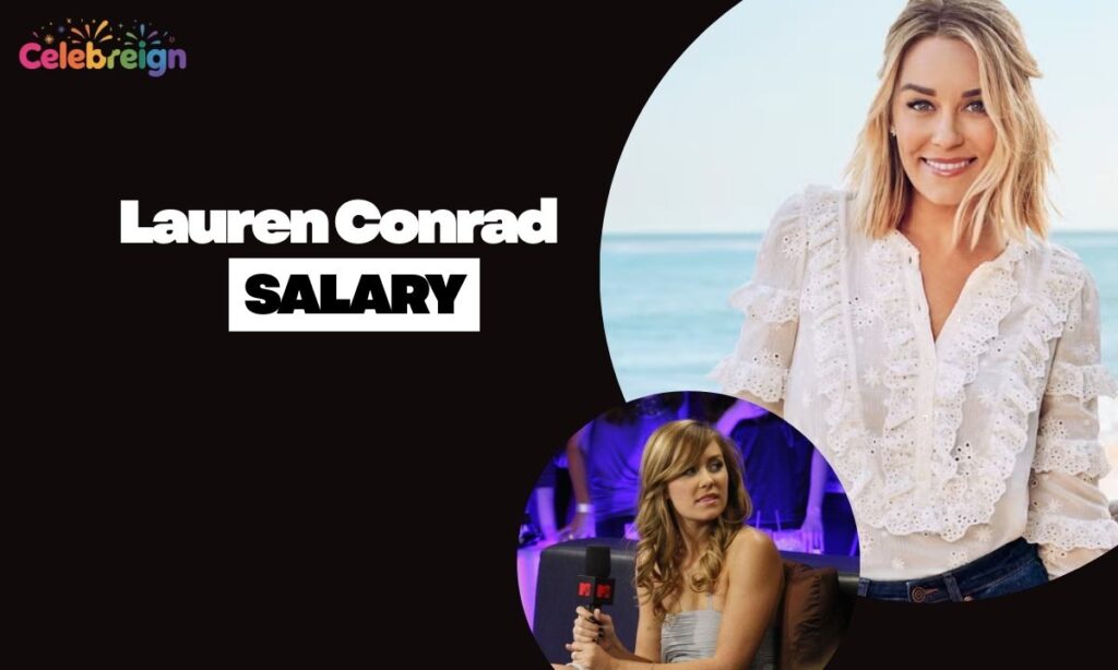 Lauren Conrad Salary and Annual Income