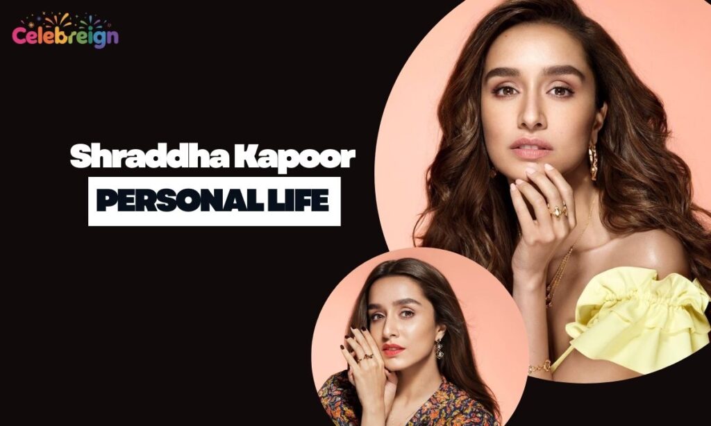 Shraddha Kapoor Personal Life