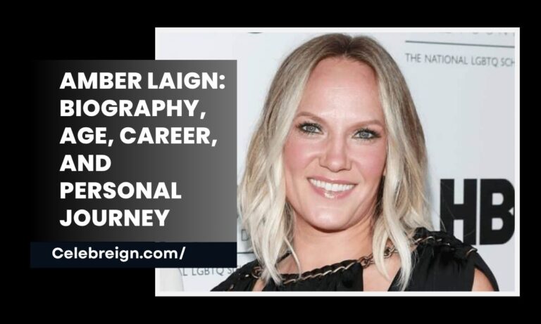 Amber Laign: Biography, Age, Career, and Personal Journey