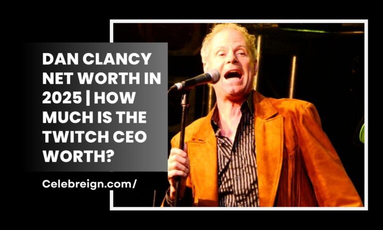 Dan Clancy Net Worth in 2025 | How Much Is the Twitch CEO Worth?