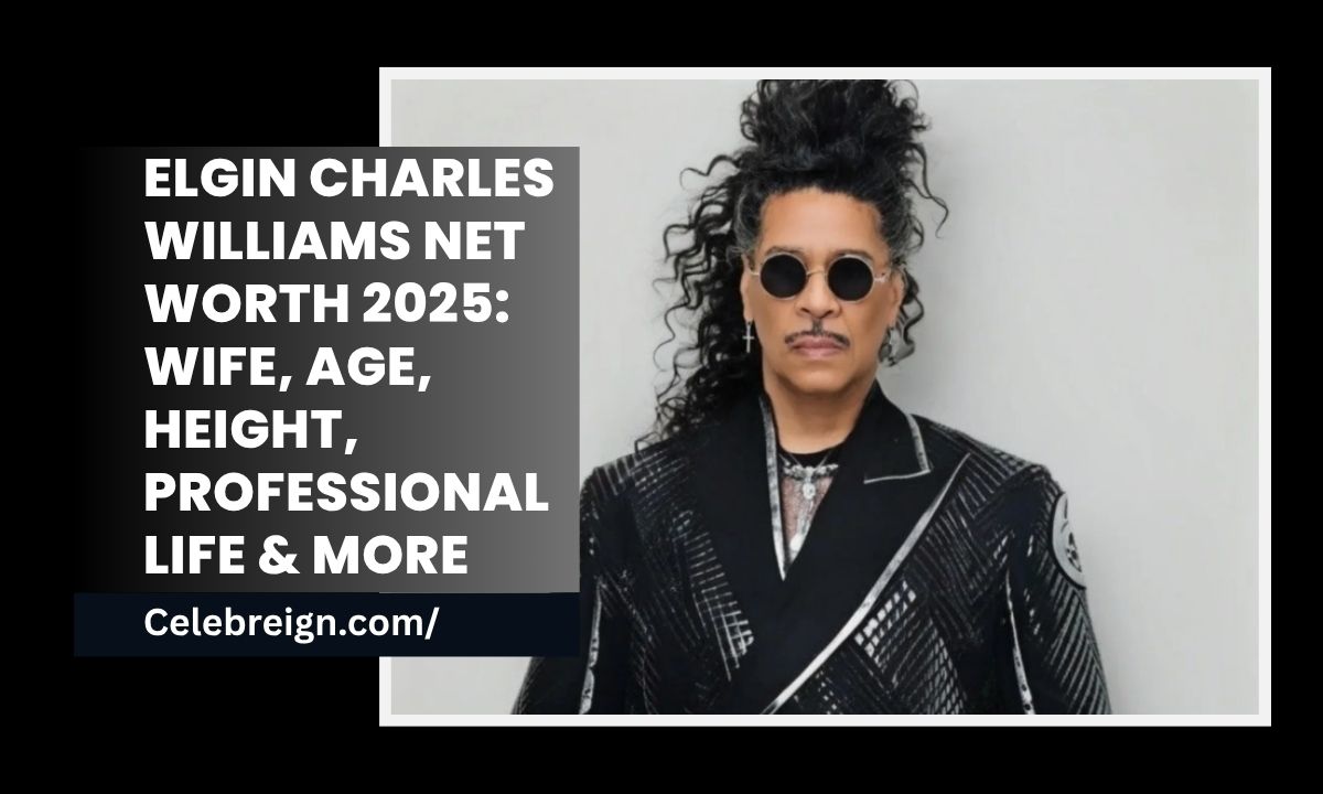 Elgin Charles Williams Net Worth 2025: Wife, Age, Height, Professional Life & More