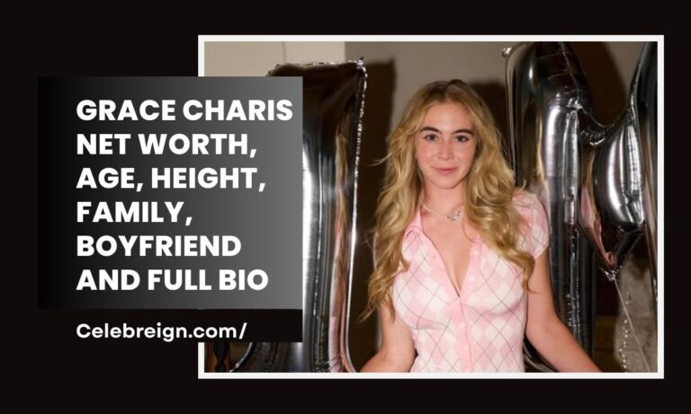 Grace Charis Net Worth, Age, Height, Family, Boyfriend And Full Bio