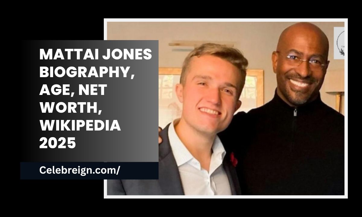 Mattai Jones Biography, Age, Net Worth, Wikipedia 2025