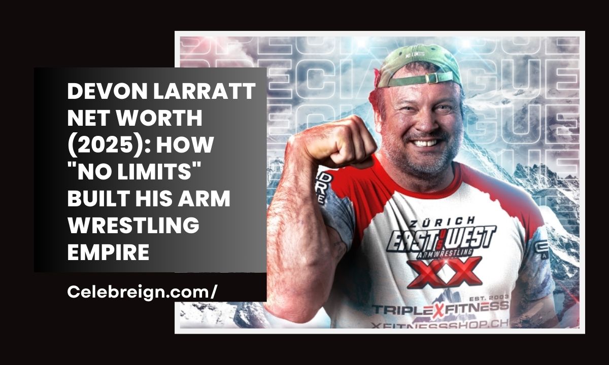 Devon Larratt Net Worth (2025): How "No Limits" Built His Arm Wrestling Empire