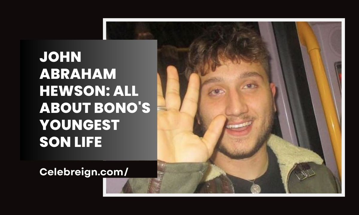 John Abraham Hewson: All About Bono Youngest Son Life
