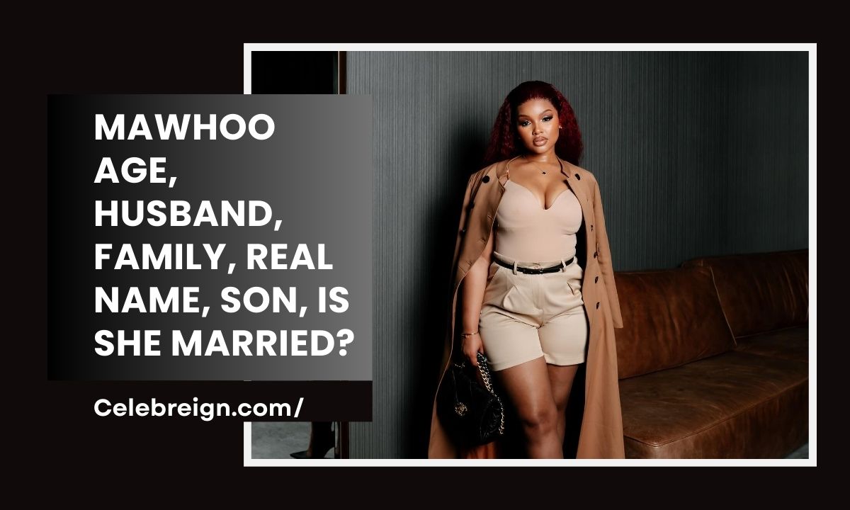 Mawhoo Age, Husband, Family, Real Name, Son, Is She Married?